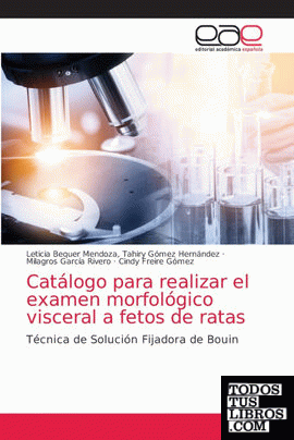 Catálogo para realizar el examen morfológico visceral a fetos de ratas