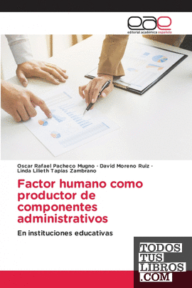 Factor humano como productor de componentes administrativos