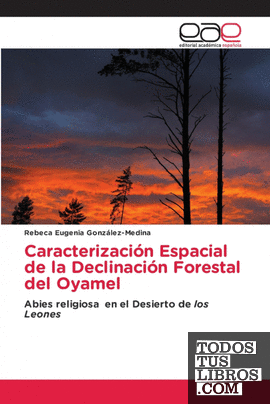 Caracterización Espacial de la Declinación Forestal del Oyamel