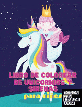 Libro de Colorear de Unicornios y Sirenas Para Niños