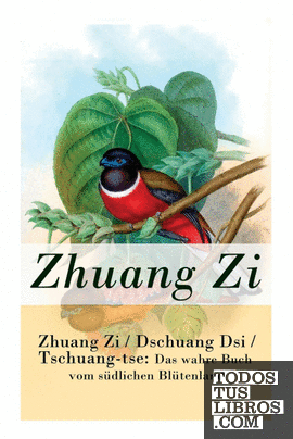 Zhuang Zi ; Dschuang Dsi ; Tschuang-tse
