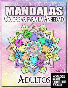 Mandalas Adultos Colorear Para La Ansiedad de Jessica James  978-80-8344-669-4