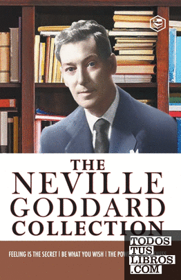 Neville Goddard Combo (Be What You Wish + Feeling is the Secret + The Power of A