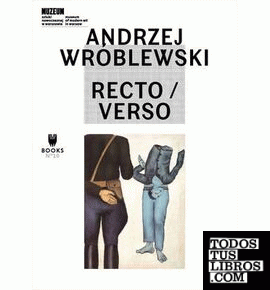 Andrzej Wroblewski: Recto / Verso
