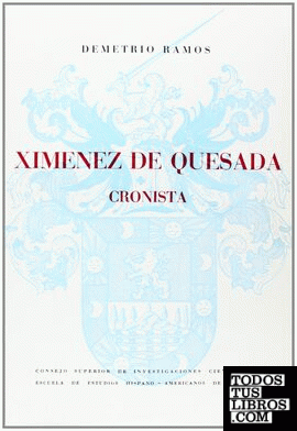 Ximenez de Quesada en su relación con los cronistas y el Epítome de la conquista del Nuevo Reino de Granada