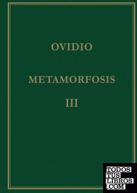 Metamorfosis. Vol. III, Libros XI-XV
