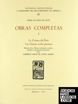 Obras completas. Tomo I. La Crónica del Perú. Las Guerras Civiles Peruanas