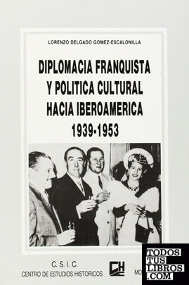 Diplomacia franquista y política cultural hacia Iberoamérica (1939-1953)