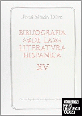 Bibliografía de la literatura hispánica. Tomo XV