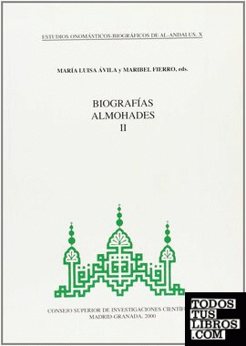 Estudios onomástico-biográficos de Al-Andalus. Vol. X. Biografías almohades II