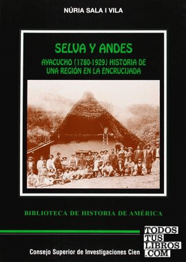 Selva y Andes: Ayacucho (1780-1929) historia de una región en la encrucijada