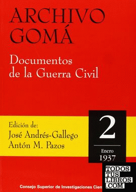 Archivo Gomá. Documentos de la Guerra Civil. Vol. 2 (Enero 1937)