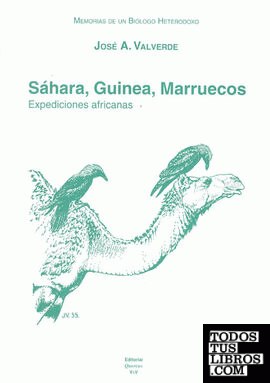 Memorias de un biólogo heterodoxo. Tomo III. Sáhara, Guinea y Marruecos: expediciones africanas