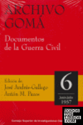 Archivo Gomá. Documentos de la Guerra Civil. Vol. 6 (Junio-Julio 1937)