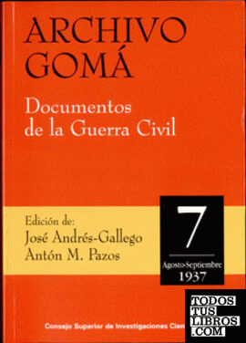Archivo Gomá : documentos de la Guerra Civil. Vol. 7 (Agosto-Septiembre 1937)