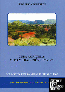 Cuba agrícola: mito y tradición (1878-1920)