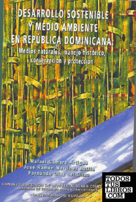 Desarrollo sostenible y medio ambiente en República Dominicana : medios  naturales, manejo histórico, conservación y protección