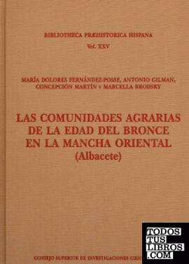 Las comunidades agrarias de la Edad del Bronce en la Mancha Oriental (Albacete)