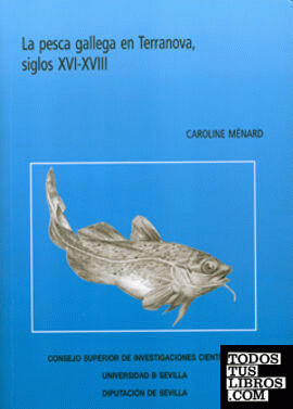 La pesca gallega en Terranova, siglos XVI-XVIII