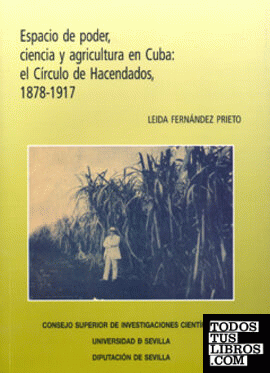 Espacio de poder, ciencia y agricultura en Cuba: el Círculo de Hacendados, 1878-