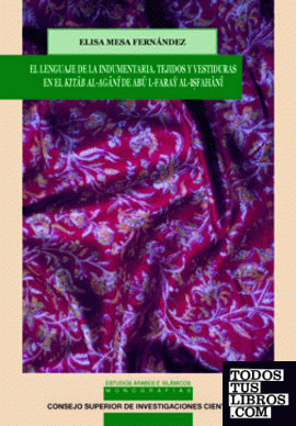 El lenguaje de la indumentaria. Tejidos y vestiduras en el Kitab al-Agani de Abu l-Faray al-Isfahani