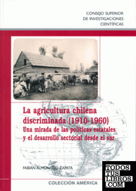 La agricultura chilena discriminada (1910-1960) : una mirada de las políticas estatales y el desarrollo sectorial desde el sur
