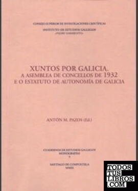 Xuntos por Galicia : a Asemblea de Concellos de 1932 e o Estatuto de Autonomía de Galicia