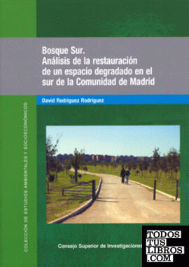 Bosque sur : análisis de la restauración de un espacio degradado en el sur de la Comunidad de Madrid