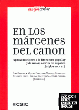 En los márgenes del canon. Aproximaciones a la literatura popular y de masas escrita en español. Siglos 20 y 21