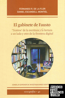 El gabinete de Fausto : "teatros" de la escritura y la lectura a un lado y otro de la frontera digital