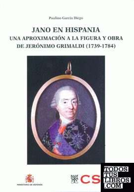 Jano en Hispania: una aproximación a la figura y obra de Jerónimo Grimaldi (1739-1784)