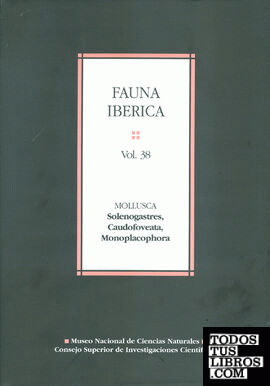 Fauna ibérica. Vol. 38, Mollusca : Solenogastres, Caudofoveata, Monoplacophora