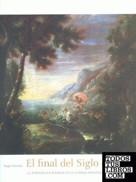 El final del Siglo de Oro: la pintura en Madrid en el cambio dinástico 1685-1726
