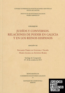 Judíos y conversos : relaciones de poder en Galicia y en los reinos hispanos