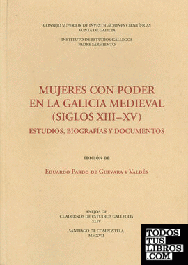 Mujeres con poder en la Galicia medieval (siglos XIII-XV) : estudios, biografías y documentos