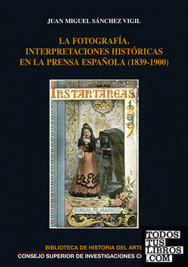 La fotografía : interpretaciones históricas en la prensa española (1839-1900)