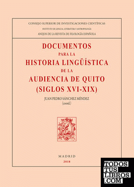 Documentos para la historia lingüística de la Audiencia de Quito (siglos XVI-XIX)