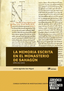 La memoria escrita en el Monasterio de Sahagún (años 904-1300)