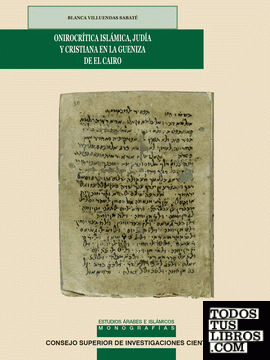 Onirocrítica islámica, judía y cristiana en la Gueniza de El Cairo : edición y estudio de los manuales judeo-árabes de interpretación de sueños