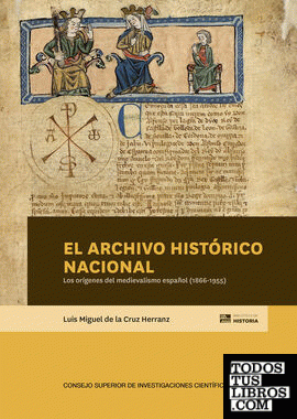 El Archivo Histórico Nacional : los orígenes del medievalismo español (1866-1955)