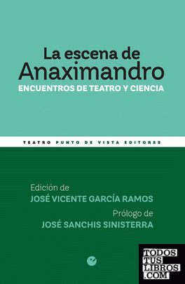 La escena de Anaximandro : encuentros de teatro y ciencia