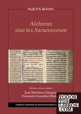 Alchoran siue lex Saracenorum : edición crítica y estudio