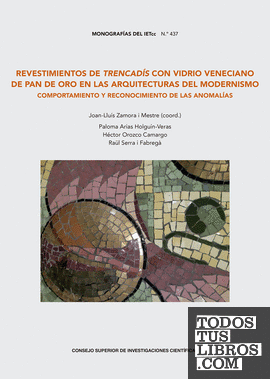 Revestimientos de trencadís con vidrio veneciano de pan de oro en las arquitecturas del Modernismo : comportamiento y reconocimiento de las anomalías