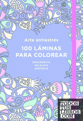 Arte Antiestrés: 100 Láminas Para Colorear (Libro De Colorear Para Adultos)  de AA.VV. 978-84-01-01818-3