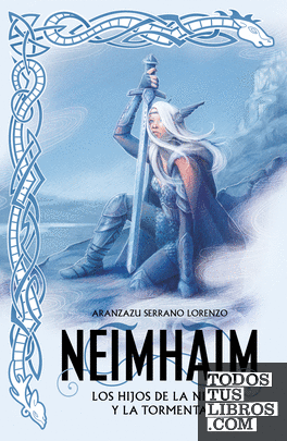 Neimhaim. Los Hijos de la Nieve y la Tormenta (Neimhaim 1)