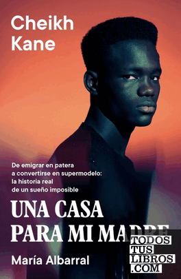 Portada de Una casa para mi madre, de Cheikh Kane y María Albarral