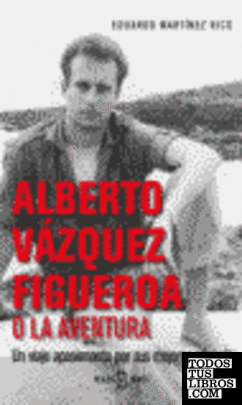 Alberto Vázquez-Figueroa o La aventura