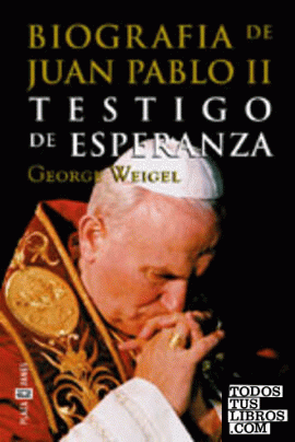 Biografía de Juan Pablo II, testigo de esperanza