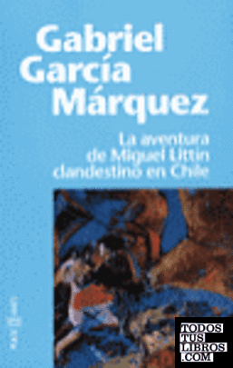 La aventura de Miguel Littín clandestino en Chile