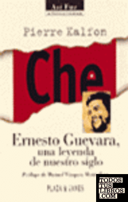 Che Ernesto Guevara, una leyenda de nuestro siglo